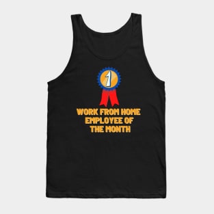 Work from home employee of the month Tank Top